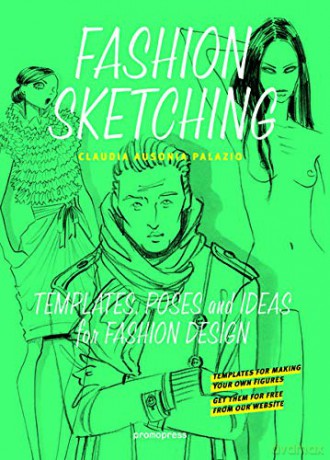 Fashion Sketching: Templates, Poses and Ideas for Fashion Design - Claudia Ausonia Palazio [KSIĄŻKA]