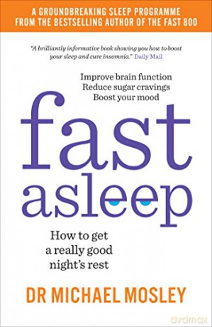 Fast Asleep: How to get a really good night's rest - Dr Michael Mosley [KSIĄŻKA]