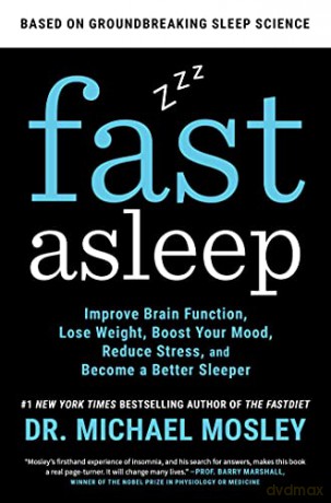 Fast Asleep: Improve Brain Function, Lose Weight, Boost Your Mood, Reduce Stress, and Become a Better Sleeper - Dr Mosley [KSIĄŻKA]