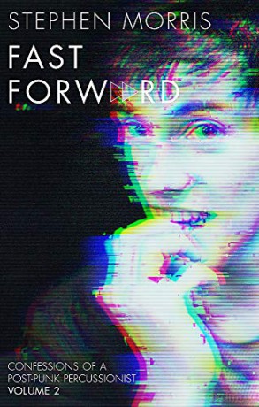 Fast Forward: Confessions of a Post-Punk Percussionist: Volume II - Stephen Morris [KSIĄŻKA]