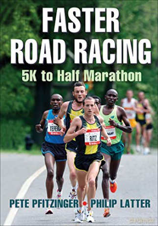 Faster Road Racing: 5K to Half Marathon - Pete D. Pfitzinger [KSIĄŻKA]