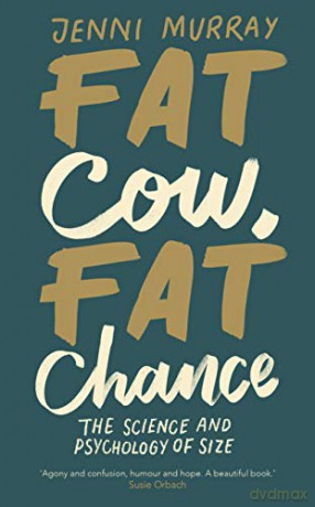 Fat Cow, Fat Chance: The science and psychology of size - Jenni Murray [KSIĄŻKA]