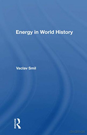 Energy In World History - Vaclav Smil [KSIĄŻKA]