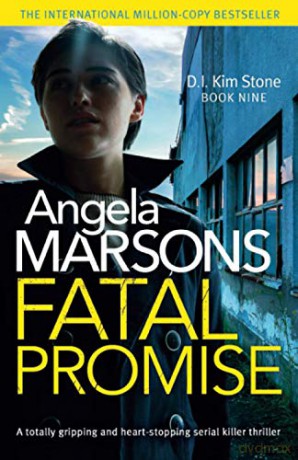 Fatal Promise: A totally gripping and heart-stopping serial killer thriller: 9 Detective Kim Stone Crime Thriller - Angela Marsons [KSIĄŻKA]