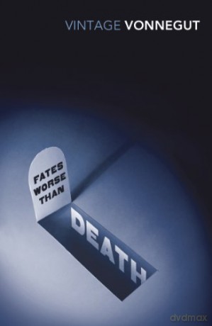 Fates Worse Than Death: An Autobiographical Collage of the 1980s - Kurt Vonnegut [KSIĄŻKA]