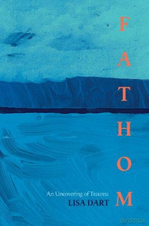 Fathom: An Uncovering Of Trauma - Lisa Dart [KSIĄŻKA]