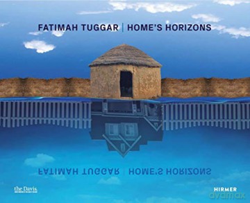 Fatimah Tuggar: Home's Horizons - Amanda Gilvin [KSIĄŻKA]