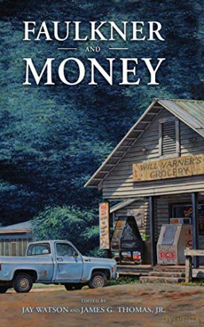 Faulkner and Money Faulkner and Yoknapatawpha Series [KSIĄŻKA]