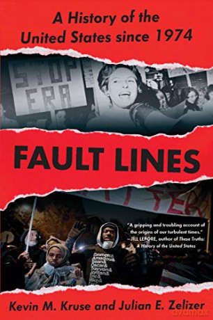 Fault Lines: A History of the United States Since 1974 - Kevin M. Kruse [KSIĄŻKA]
