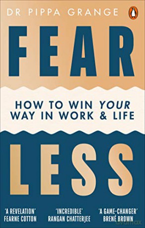 Fear Less: How to Win Your Way in Work and Life - Dr Pippa Grange [KSIĄŻKA]