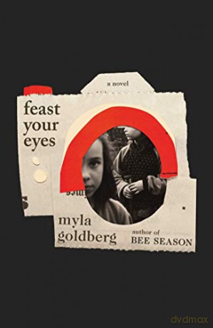 Feast Your Eyes - Myla Goldberg [KSIĄŻKA]