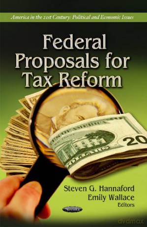 FEDERAL PROPOSALS FOR TAX REF. America in the 21st Century: Political and Economic Issues - Hannaford S.G. [KSIĄŻKA]