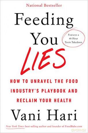 Feeding You Lies: How to Unravel the Food Industry's Playbook and Reclaim Your Health - Vani Hari [KSIĄŻKA]