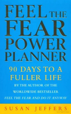 Feel The Fear Power Planner: 90 days to a fuller life - Susan Jeffers [KSIĄŻKA]