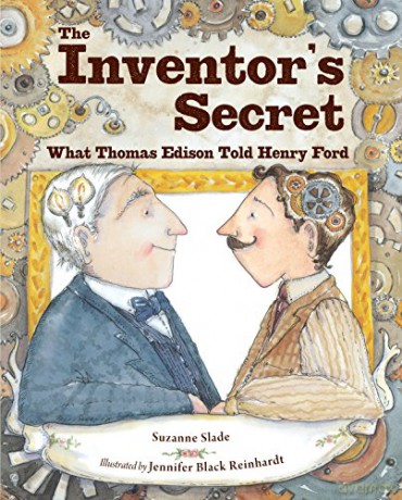 Inventor's Secret: What Thomas Edison Told Henry Ford - Suzanne Slade [KSIĄŻKA]