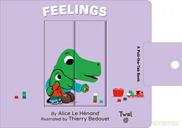 Feelings: A Pull-The-Tab Book: 4 Pull and Play - Alice Le Henand [KSIĄŻKA]