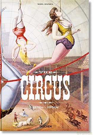 The Circus. 1870S-1950S: 1870-1950 - Fred Dahlinger [KSIĄŻKA]