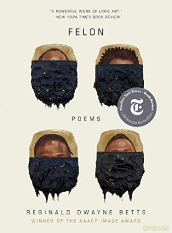 Felon: Poems - Reginald Dwayne Betts [KSIĄŻKA]