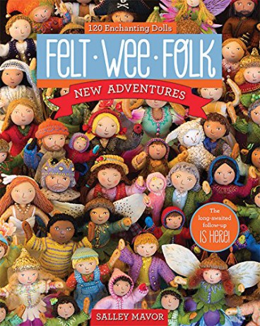 Felt Wee Folk - New Adventures: 120 Enchanting Dolls - Salley Mavor [KSIĄŻKA]