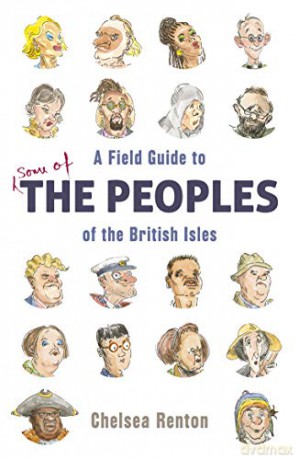 A Field Guide To The Peoples Of The British Isles - Chelsea Renton [KSIĄŻKA]