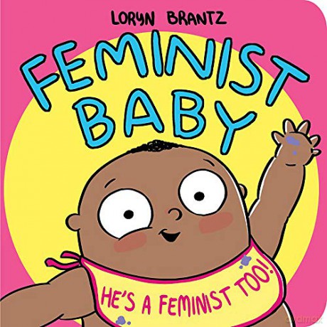 Feminist Baby! He's a Feminist Too! - Loryn Brantz [KSIĄŻKA]