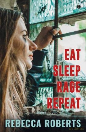 Eat. Sleep. Rage. Repeat. - Rebecca Roberts [KSIĄŻKA]