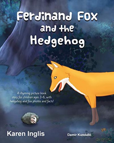 Ferdinand Fox and the Hedgehog: A rhyming picture book story for children ages 3-6 Ferdinand Fox Adventures - Karen Inglis [KSIĄŻKA]