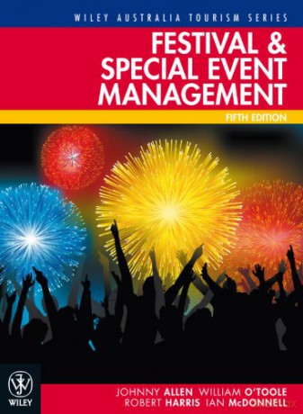 Festival and Special Event Management, 5th Edition Wiley Australia Tourism - William O'Toole [KSIĄŻKA]