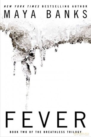 Fever: Book Two of the Breathless Trilogy: 02 - Maya Banks [KSIĄŻKA]