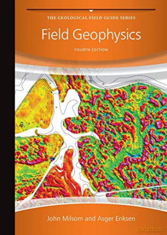 Field Geophysics, 4th Edition Geological Field Guide - Milsom [KSIĄŻKA]