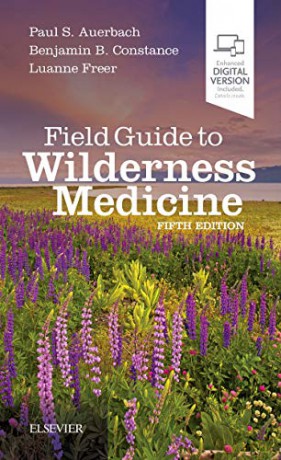 Field Guide to Wilderness Medicine, 5e: Expert Consult - Online and Print - Paul S. Auerbach MD MS FACEP FAWM [KSIĄŻKA]