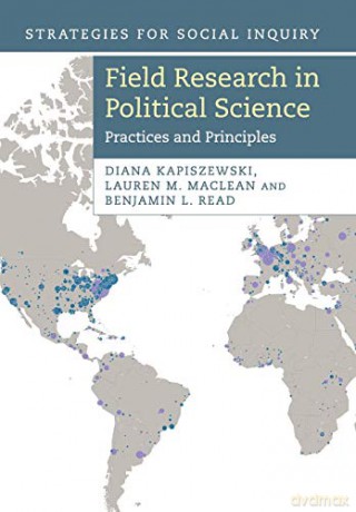 Field Research in Political Science: Practices And Principles Strategies for Social Inquiry - Diana Kapiszewski [KSIĄŻKA]