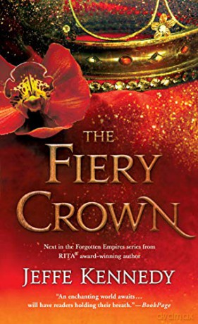 Fiery Crown, The: 2 Forgotten Empires - Jeffe Kennedy [KSIĄŻKA]