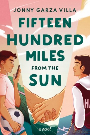 Fifteen Hundred Miles from the Sun: A Novel - Jonny Garza Villa [KSIĄŻKA]
