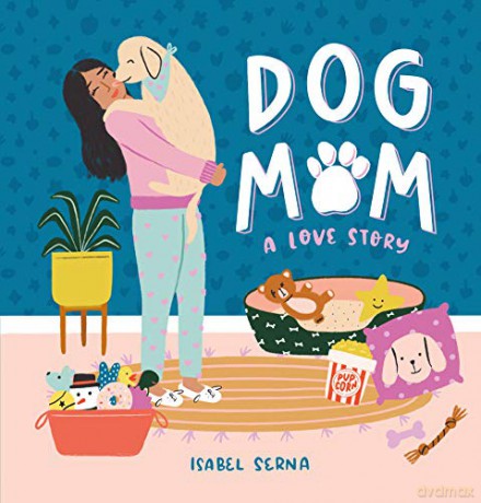 Dog Mom: A Love Story - Isabel Serna [KSIĄŻKA]
