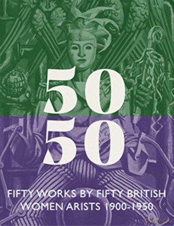 Fifty Works by Fifty British Women Artists 1900 - 1950 - Sacha Llewellyn [KSIĄŻKA]