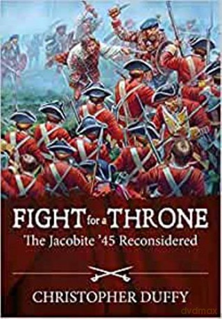 Fight for a Throne: The Jacobite '45 Reconsidered - Christopher Duffy [KSIĄŻKA]