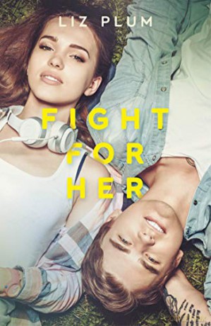 Fight For Her A Wattpad Novel - Liz J. Plum [KSIĄŻKA]