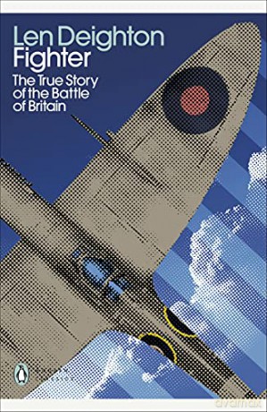 Fighter: The True Story of the Battle of Britain Penguin Modern Classics - Len Deighton [KSIĄŻKA]