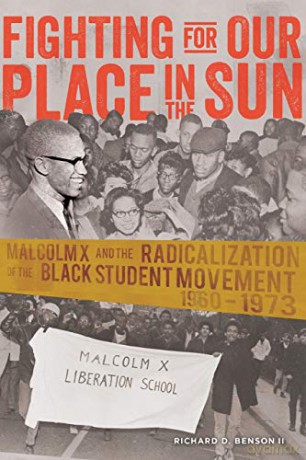 Fighting for Our Place in the Sun; Malcolm X and the Radicalization of the Black Student Movement 1960-1973 40 Black Studies and Critical Thinking - Richard Benson [KSIĄŻKA]