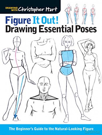 Figure It Out! Drawing Essential Poses: The Beginner's Guide to the Natural-Looking Figure Christopher Hart Figure It Out! - Christopher Hart [KSIĄŻKA]
