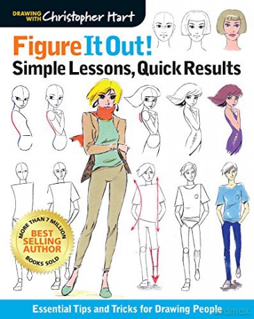 Figure It Out! Simple Lessons, Quick Results: Essential Tips and Tricks for Drawing People Christopher Hart Figure It Out! - Christopher Hart [KSIĄŻKA]