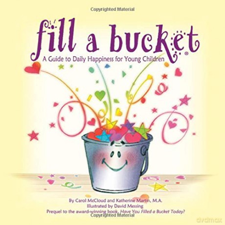 Fill a Bucket: A Guide to Daily Happiness for Young Children - Katherine Martin [KSIĄŻKA]