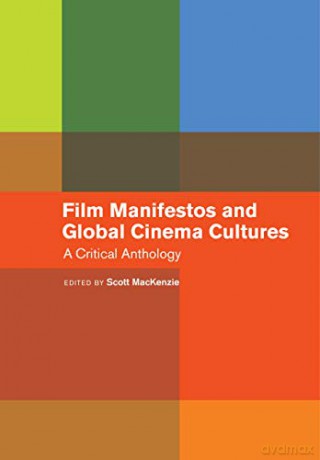 Film Manifestos and Global Cinema Cultures: A Critical Anthology - MacKenzie [KSIĄŻKA]