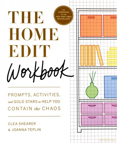 The Home Edit Workbook: Prompts, Activities, And Gold Stars To Help You Contain The Chaos - Potter Gift [KSIĄŻKA]