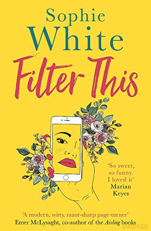 Filter This: The modern, witty debut everyone is talking about - Sophie White [KSIĄŻKA]