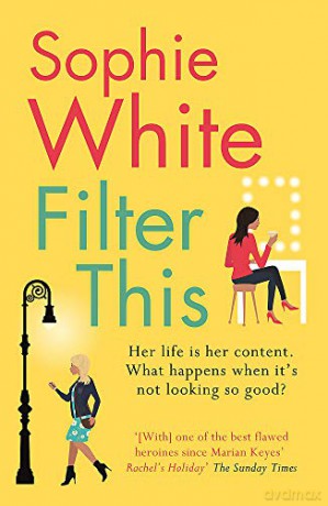 Filter This: The modern, witty debut everyone is talking about - Sophie White [KSIĄŻKA]