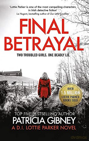 Final Betrayal: An absolutely gripping crime thriller Detective Lottie Parker - Patricia Gibney [KSIĄŻKA]