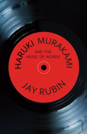 Haruki Murakami And The Music Of Words - Jay Rubin [KSIĄŻKA]