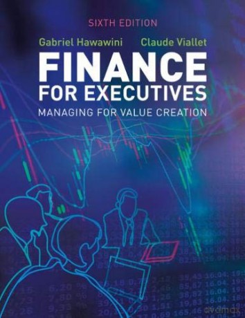 Finance for Executives: Managing for Value Creation - Gabriel Hawawini [KSIĄŻKA]